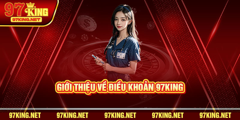 Giới thiệu về Điều Khoản 97King
