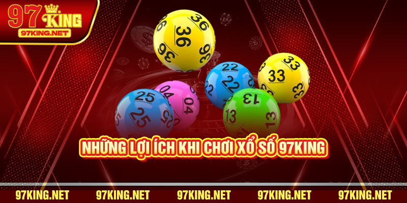 Những lợi ích khi chơi xổ số 97King