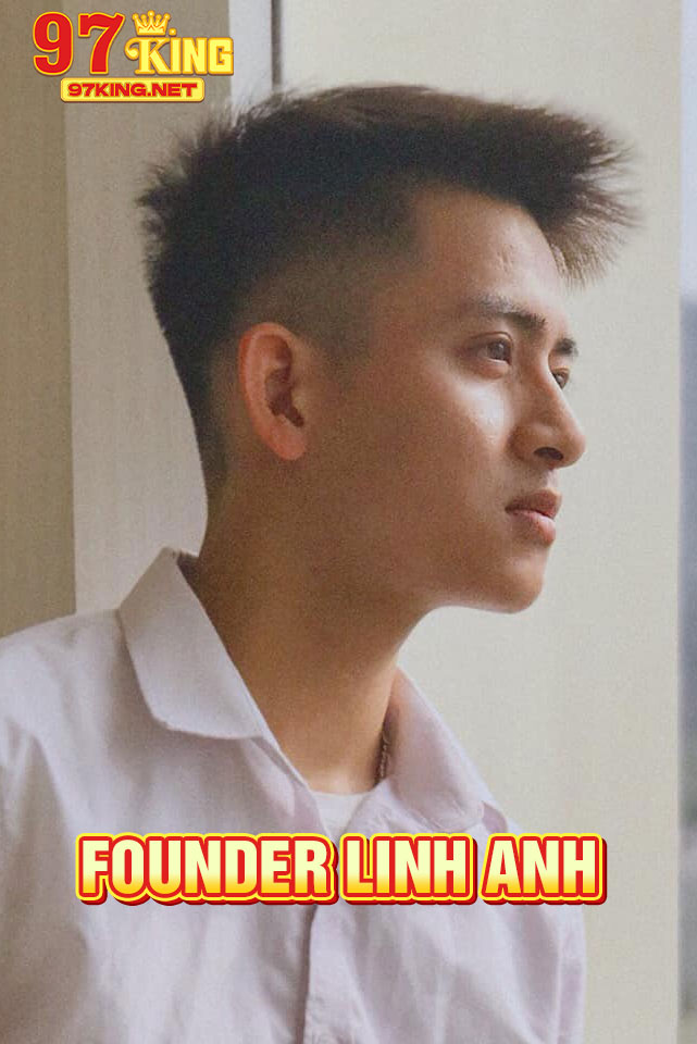 Tổng quan về Founder Linh Anh tại nền tảng cá cược 97King